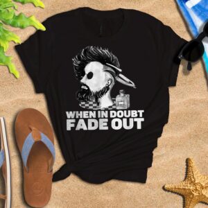 When in Doubt, Fade Out" Barber Graphic T-Shirt - 100% Cotton, Unisex Crewneck Tee